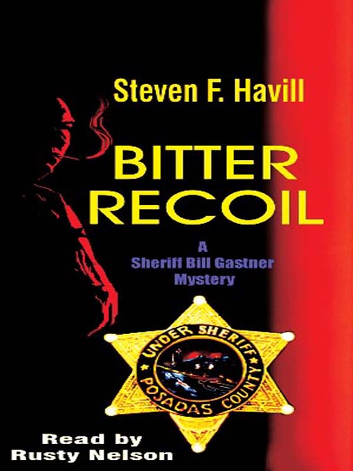 Title details for Bitter Recoil by Steven F. Havill - Available